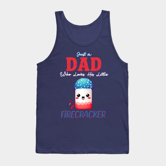 Just a Dad who Loves his Little Firecracker Tank Top by DanielLiamGill